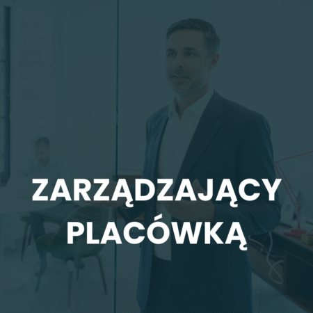 Menadżer zarządzający placówką